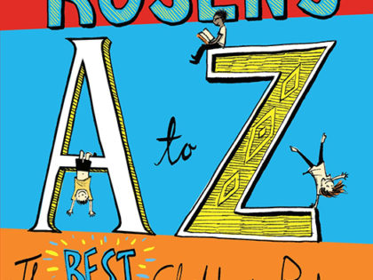 Michael Rosen’s A-Z: The best children’s poetry from Agard to Zephaniah