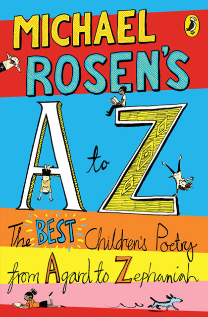 Michael Rosen’s A-Z: The best children’s poetry from Agard to Zephaniah