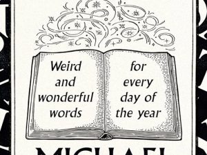 Rosen’s Almanac: Weird and wonderful words for every day of the year