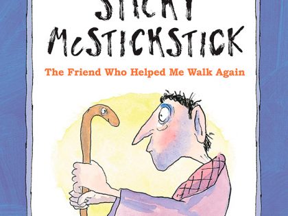 Michael Rosen’s Sticky McStickstick: The Friend Who Helped Me Walk Again