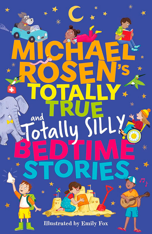 Michael Rosen's Totally True (and totally silly) Bedtime Stories