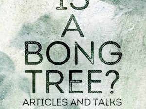What is a Bong Tree? Articles and Talks 1976-2021
