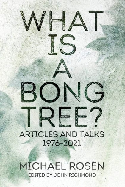 What is a Bong Tree? Articles and Talks 1976-2021