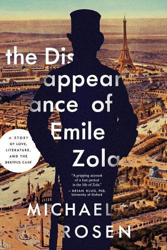 The Disappearance of Emile Zola: Love, Literature, and the Dreyfus Case